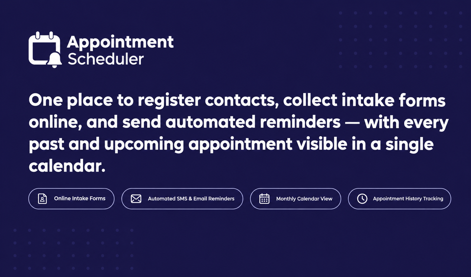 Appointment Scheduler logo and hero banner reading One place to register contacts, collect intake forms, and send automated reminders, with online intake forms, automated reminders, and monthly calendar view feature badges